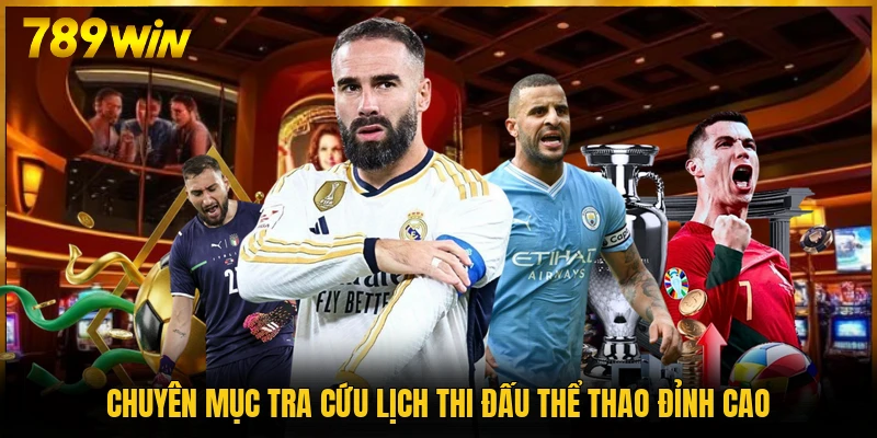 Chuyên mục tra cứu lịch thi đấu thể thao đỉnh cao