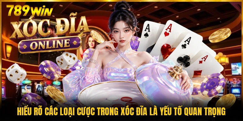 Hiểu rõ các loại cược trong xóc đĩa là yếu tố quan trọng