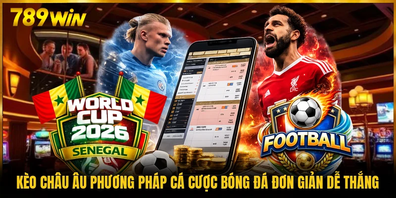 Kèo châu Âu phương pháp cá cược bóng đá đơn giản dễ thắng