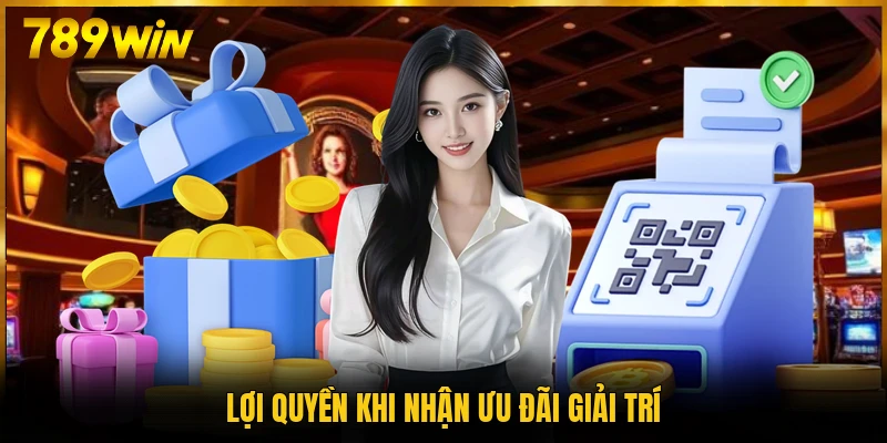 Lợi quyền khi nhận ưu đãi giải trí