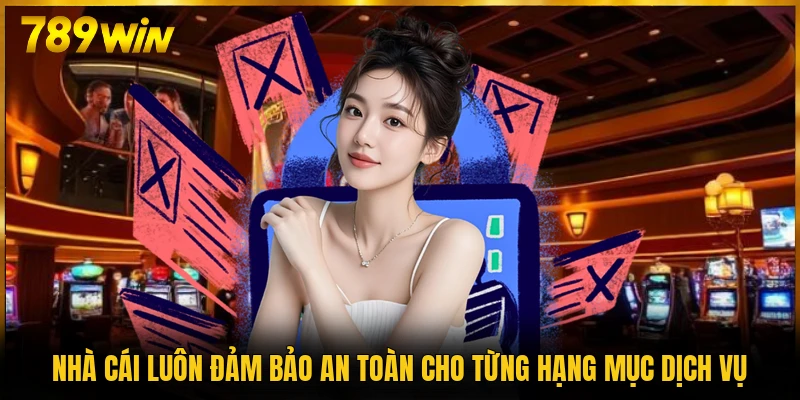 Nhà cái luôn đảm bảo an toàn cho từng hạng mục dịch vụ