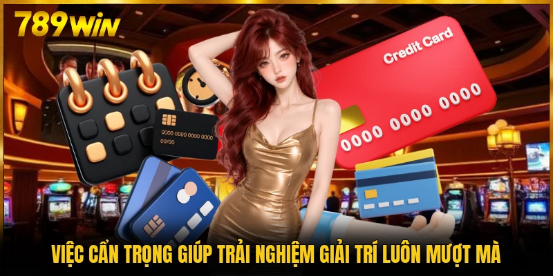 Việc cẩn trọng giúp trải nghiệm giải trí luôn mượt mà